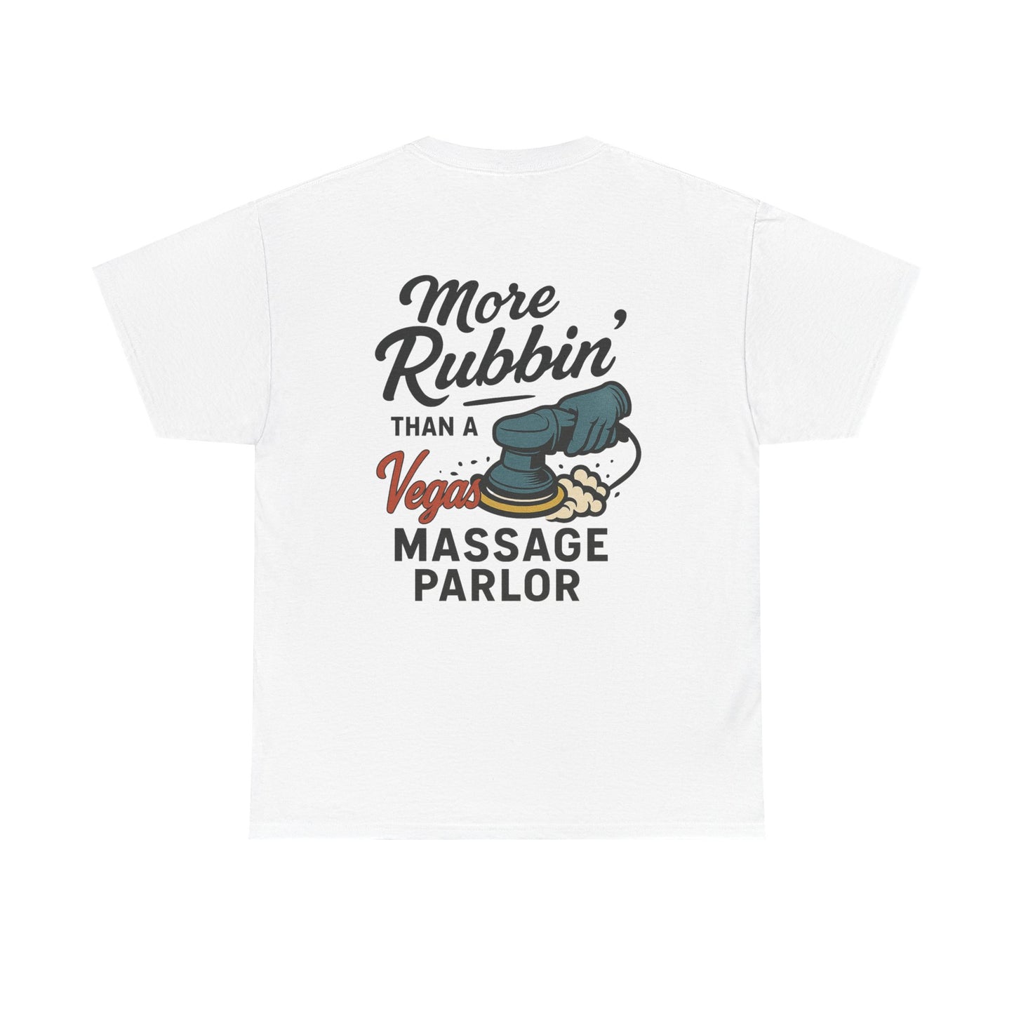 More Rubbin’ Than Vegas Tee