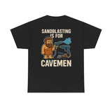 Sandblasting Is for Cavemen Shirt | Blue Collar Humor Tee for Fabricators, Dry Ice Blasting, & Industrial Maintenance