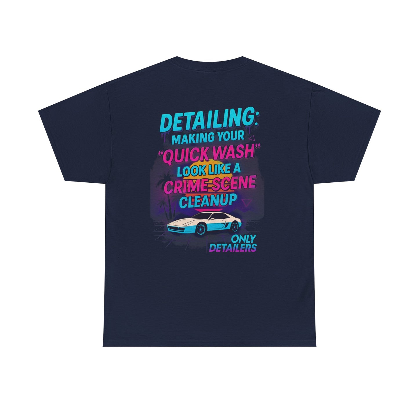 Auto Detailing Humor Shirt – Car Wash Crime Scene Cleanup Funny Car Enthusiast Tee