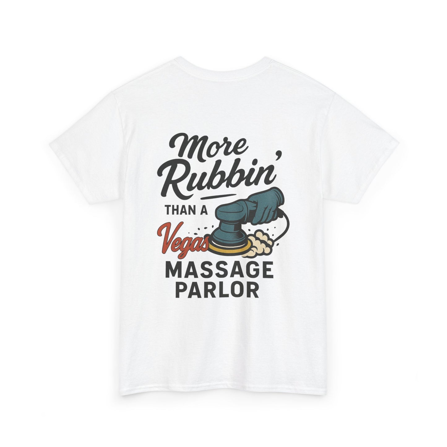 More Rubbin’ Than Vegas Tee