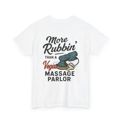 More Rubbin’ Than Vegas Tee
