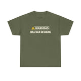 Warning Will Talk Detailing T-Shirt – Funny Gift for Car Detailers