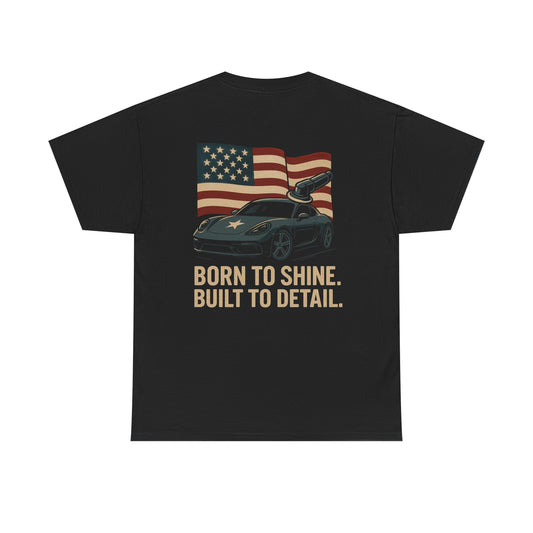 Born to Shine Built to Detail T-Shirt – Car Detailing Shirt for Auto Detailers, American Flag Car Care Gift