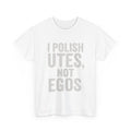I Polish Utes, Not Egos – Aussie Detailer Tee
