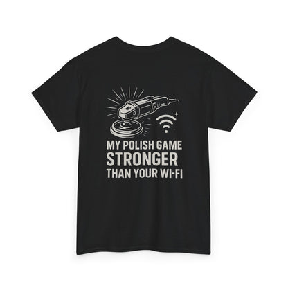 Stronger Than Wi-Fi T-Shirt | Detailer's Polish Tee