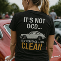 Funny Heritage Detailing T-Shirt | It’s Not OCD It’s Heritage-Level Clean Tee